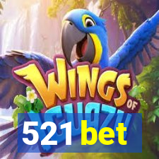 521 bet